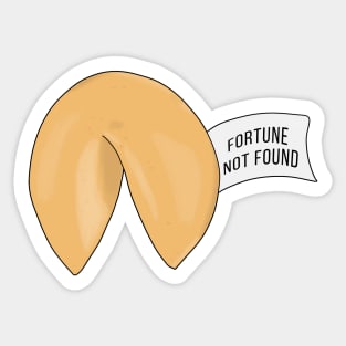 Fortune Not Found Fortune cookie quote Sticker